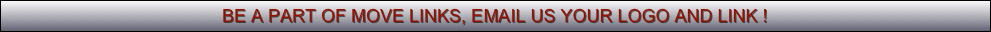 BE A PART OF MOVE LINKS, EMAIL US YOUR LOGO AND LINK !